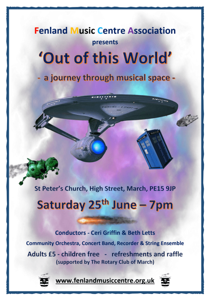 FMCA presents 'Out  of this World' - a journey through musical space. St Peter's Church, High Street, March, PE15 9JP. Saturday 25th June, 7pm. Adults £5, children free, refreshments and raffle.