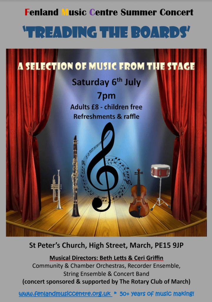 Summer Concert "Treading The Boards", a selection of music from the stage. Saturday 6th July, 7pm. Adults £8, children free. Refreshments and raffle. St Peter's Church, High Street, March, PE15 9JP