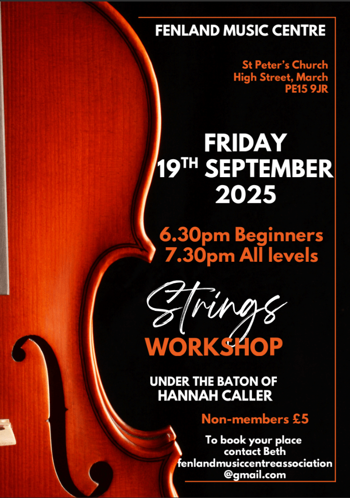Strings Workshop, Friday 19th September 2025 - 6.30pm Beginners, 7.30pm All levels. Non-members £5. To book your place contact Beth fenlandmusiccentreassociation@gmail.com