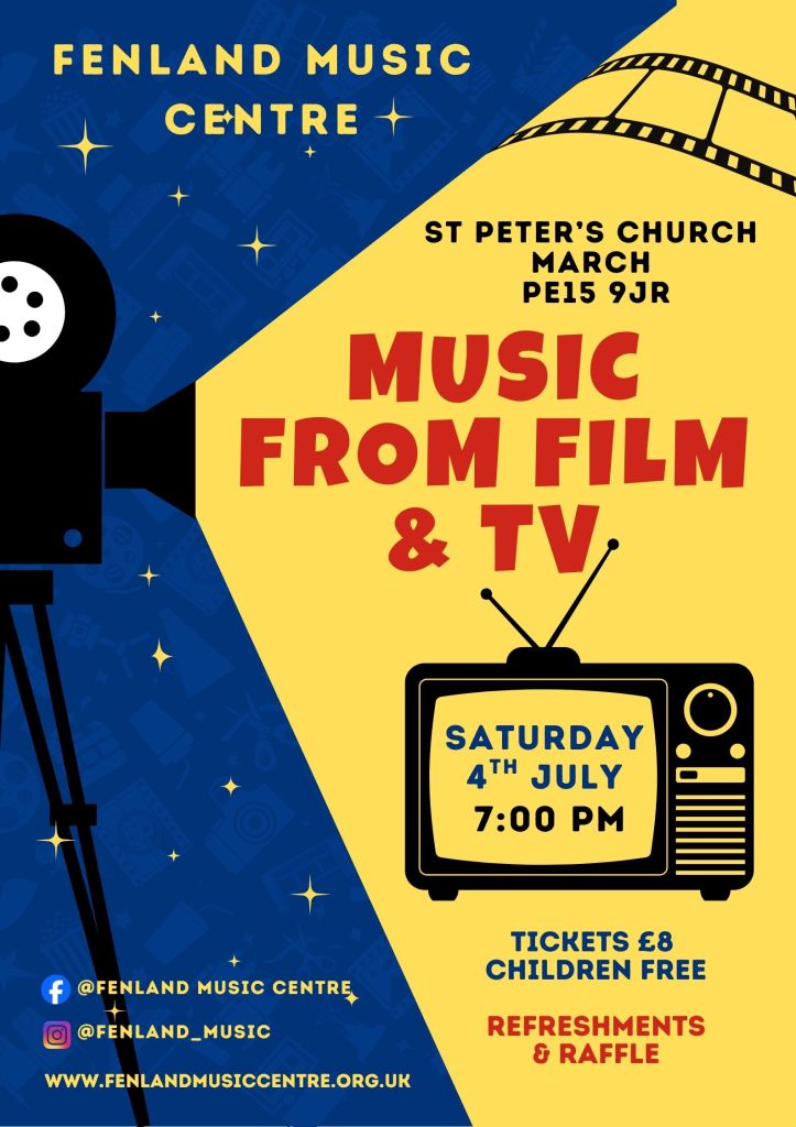 Music from Film & TV concert, Saturday 4th July 2026 at 7pm. Tickets £8, children free. Refreshments and raffle. St Peter's Church, March, PE15 9JR.